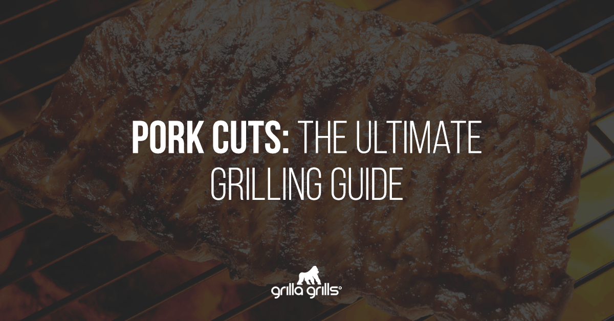 pork cuts the ultimate grilling guide