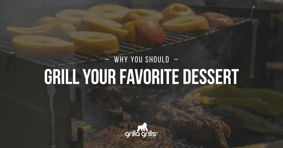 why you should grill your favorite dessert
