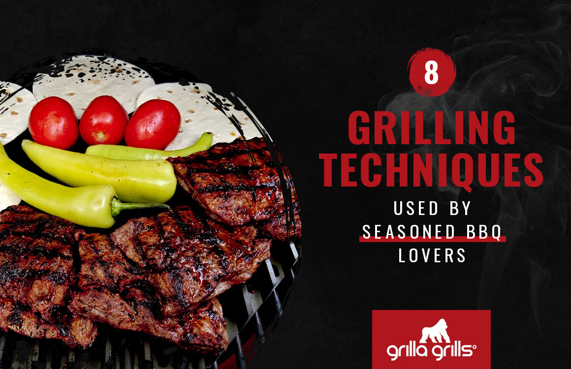 8 Grilling Techniques Used by Seasoned BBQ Lovers